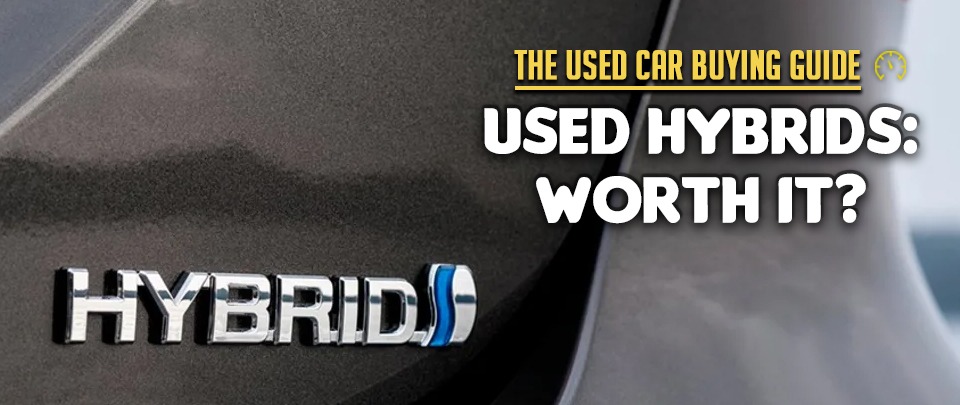 Used Hybrids Are Pretty Cheap. But Are They Worth It?