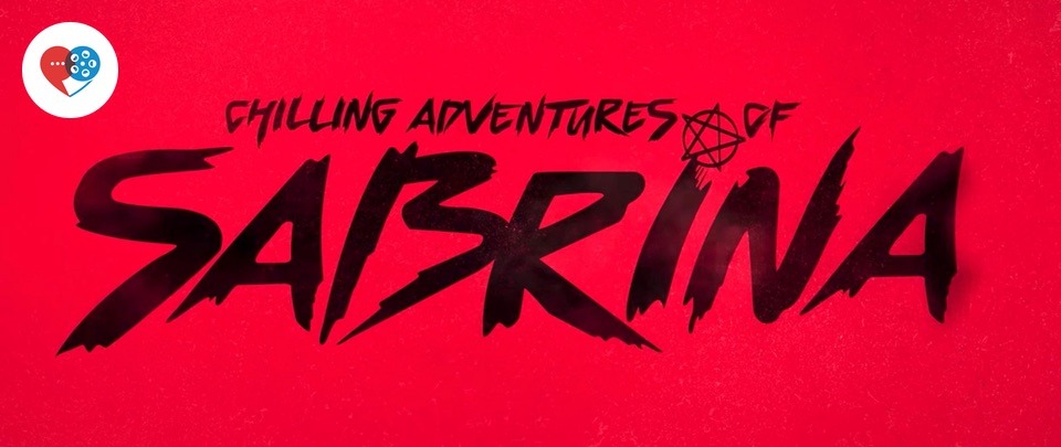 The Chilling Adventures of Sabrina (Binge Watch #71)