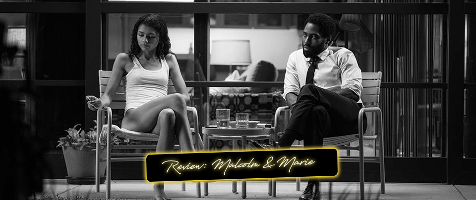 Popcorn Culture -  Review: Malcolm & Marie