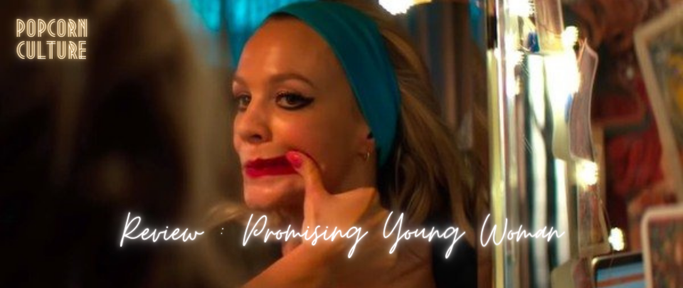 Popcorn Culture - Review: Promising Young Woman