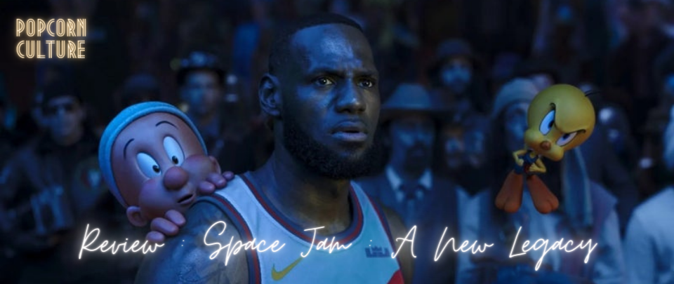 Popcorn Culture - Review: Space Jam: A New Legacy