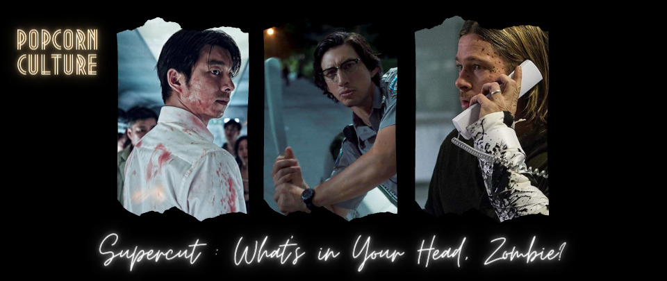 Popcorn Culture - Supercut: What’s in Your Head, Zombie?