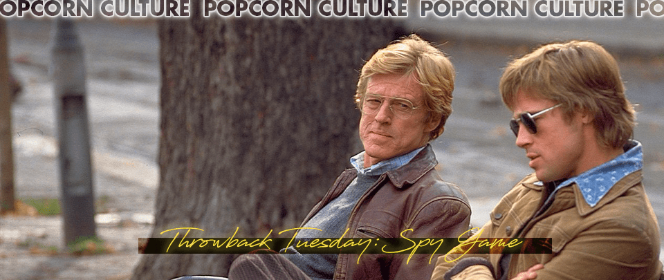 Popcorn Culture - Throwback Tuesday: Spy Game