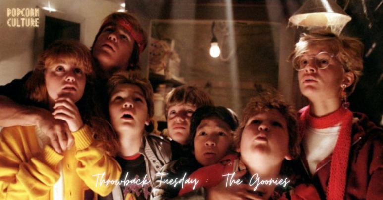 Popcorn Culture - Throwback Tuesday: The Goonies
