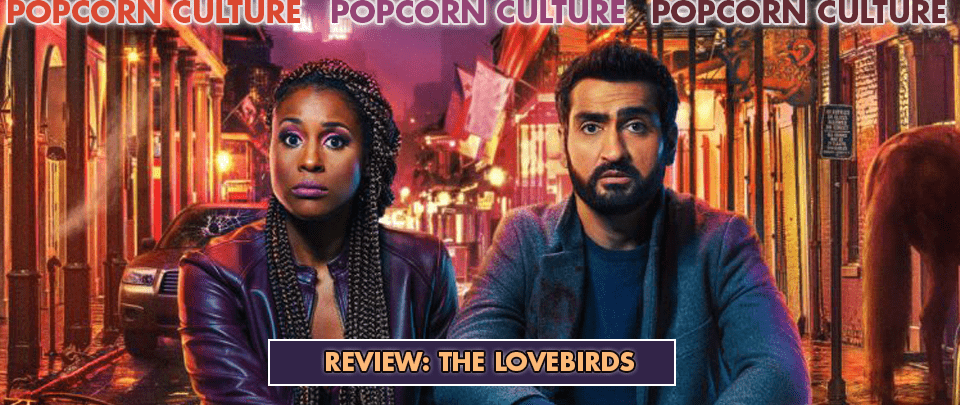 Popcorn Culture - Review: The Lovebirds