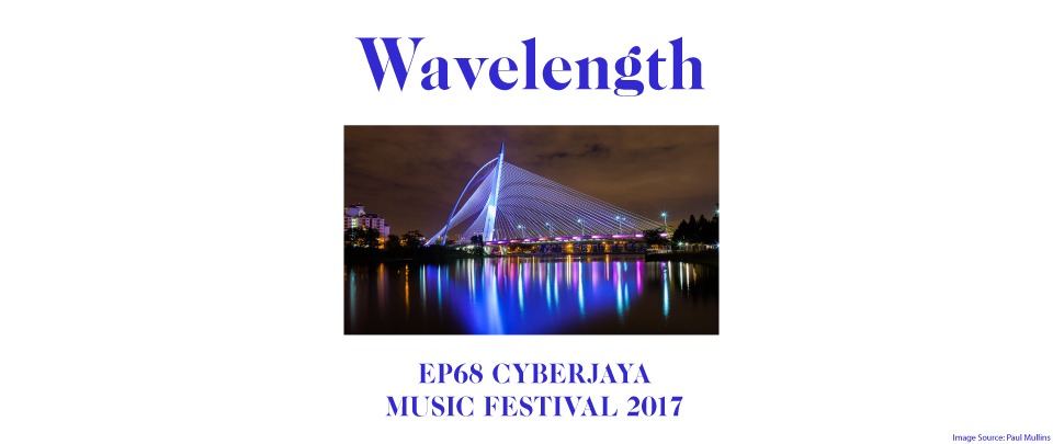 Ep68 - Cyberjaya Music Festival 2017